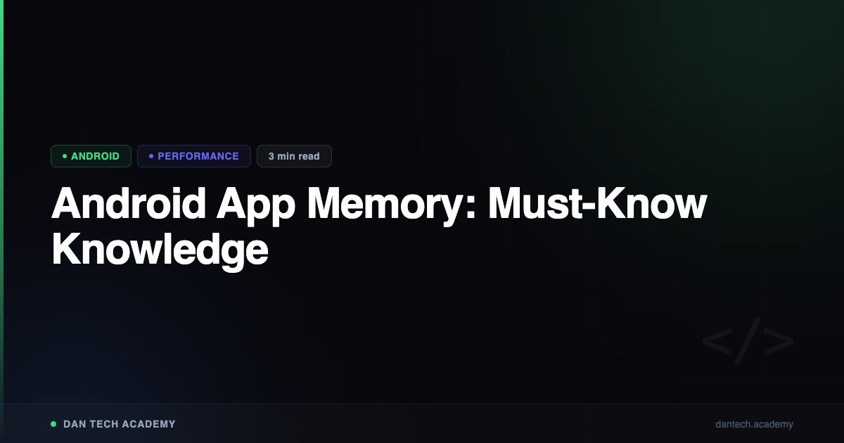 Android App Memory: Must-Know Knowledge | Dan Tech Academy - Học Lập ...