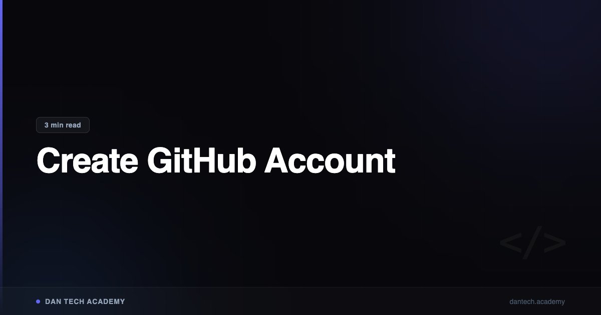 Create GitHub Account | Dan Tech Academy - Học Lập Trình Với AI | Dan ...