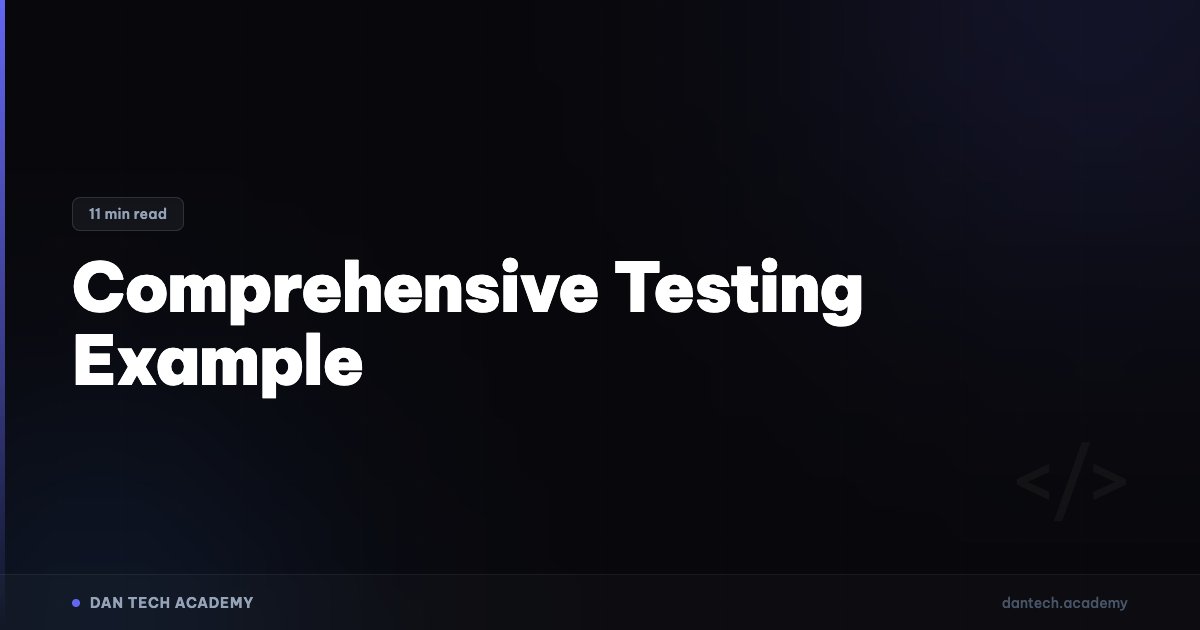 Comprehensive Testing Example | Dan Tech Academy - Học Lập Trình Với AI ...